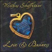 Mathias Schaffhuser - Love & Business lyrics