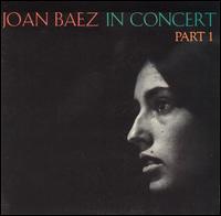Joan Baez - Joan Baez in Concert, Pt. 1 [live] lyrics