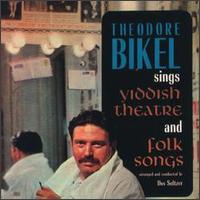 Theodore Bikel - Sings Yiddish Theatre ... lyrics