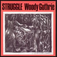 Woody Guthrie - Struggle lyrics
