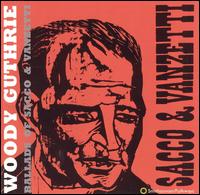 Woody Guthrie - Ballads of Sacco & Vanzetti lyrics