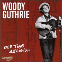 Woody Guthrie - Old Time Religion lyrics