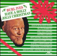 Burl Ives - Have a Holly Jolly Christmas lyrics