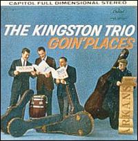 The Kingston Trio - Goin' Places lyrics