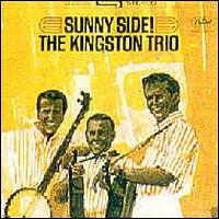 The Kingston Trio - Sunny Side! lyrics