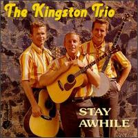 The Kingston Trio - Stay Awhile lyrics