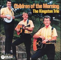 The Kingston Trio - Children of the Morning lyrics
