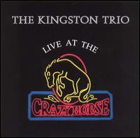 The Kingston Trio - Live at the Crazy Horse lyrics