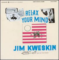 Jim Kweskin - Relax Your Mind lyrics