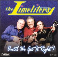 The Limeliters - Until We Get It Right lyrics