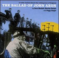 Ewan MacColl - The Ballad of John Axon lyrics