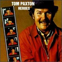 Tom Paxton - Heroes lyrics