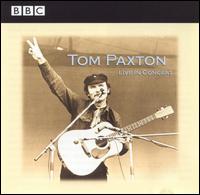 Tom Paxton - Live in Concert lyrics