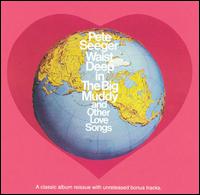 Pete Seeger - Waist Deep in the Big Muddy and Other Love Songs lyrics