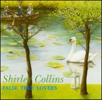 Shirley Collins - False True Lovers lyrics