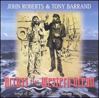 John Roberts & Tony Barrand - Across the Western Ocean lyrics