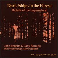 John Roberts & Tony Barrand - Dark Ships in the Forest lyrics