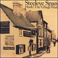 Steeleye Span - Hark! The Village Wait lyrics