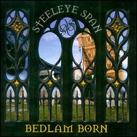 Steeleye Span - Bedlam Born lyrics