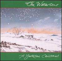 The Watersons - A Yorkshire Christmas lyrics