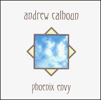 Andrew Calhoun - Phoenix Envy lyrics