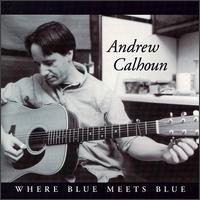 Andrew Calhoun - Where Blue Meets Blue lyrics