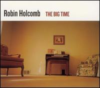 Robin Holcomb - The Big Time lyrics