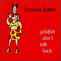 Brenda Kahn - Goldfish Don't Talk Back lyrics