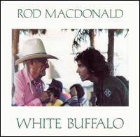 Rod MacDonald - White Buffalo [live] lyrics
