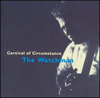 The Watchman - Carnival of Circumstance lyrics