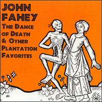 John Fahey - The Dance of Death & Other Plantation Favorites [CD] lyrics