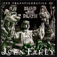 John Fahey - The Transfiguration of Blind Joe Death lyrics