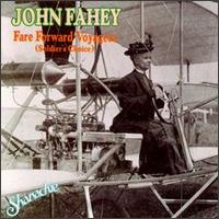 John Fahey - Fare Forward Voyagers (Soldier's Choice) lyrics