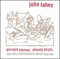 John Fahey - Georgia Stomps, Atlanta Struts & Other Dance [live] lyrics