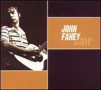 John Fahey - On Air [live] lyrics