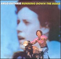 Arlo Guthrie - Running Down the Road lyrics