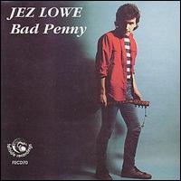 Jez Lowe - Bad Penny lyrics