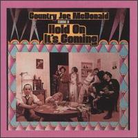 Country Joe McDonald - Hold On It's Coming lyrics
