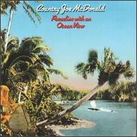 Country Joe McDonald - Paradise with an Ocean View lyrics