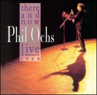 Phil Ochs - There and Now: Live in Vancouver lyrics