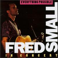 Fred Small - Everything Possible: Fred Small in Concert [live] lyrics