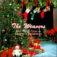The Weavers - We Wish You a Merry Christmas lyrics