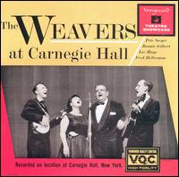 The Weavers - The Weavers at Carnegie Hall [live] lyrics