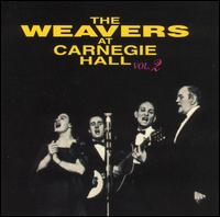The Weavers - The Weavers at Carnegie Hall, Vol. 2 [live] lyrics
