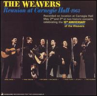 The Weavers - The Weavers Reunion at Carnegie Hall: 1963 [live] lyrics