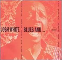 Josh White - Blues And... lyrics