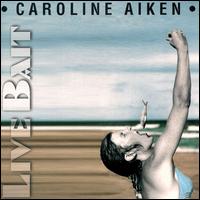 Caroline Aiken - Live Bait lyrics