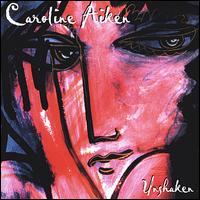 Caroline Aiken - Unshaken lyrics