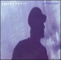 Jeff Arundel - Ghost Party lyrics