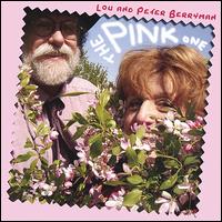 Peter and Lou Berryman - The Pink One lyrics